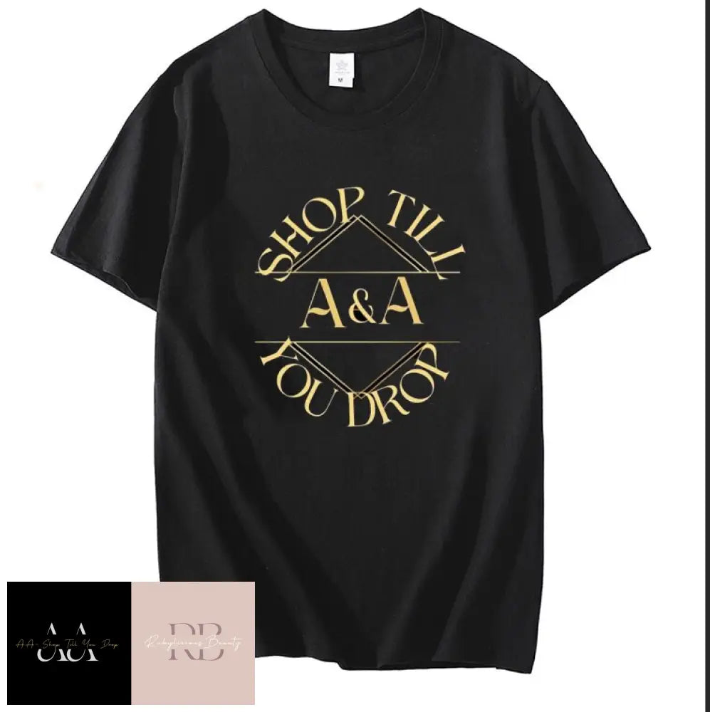 A&A - Shop Till You Drop T-Shirt