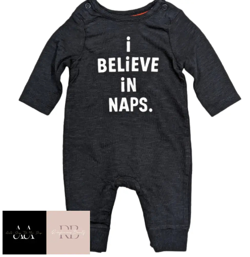 Baby I Believe In Naps All One/ Sleepsuit (0-18 Months