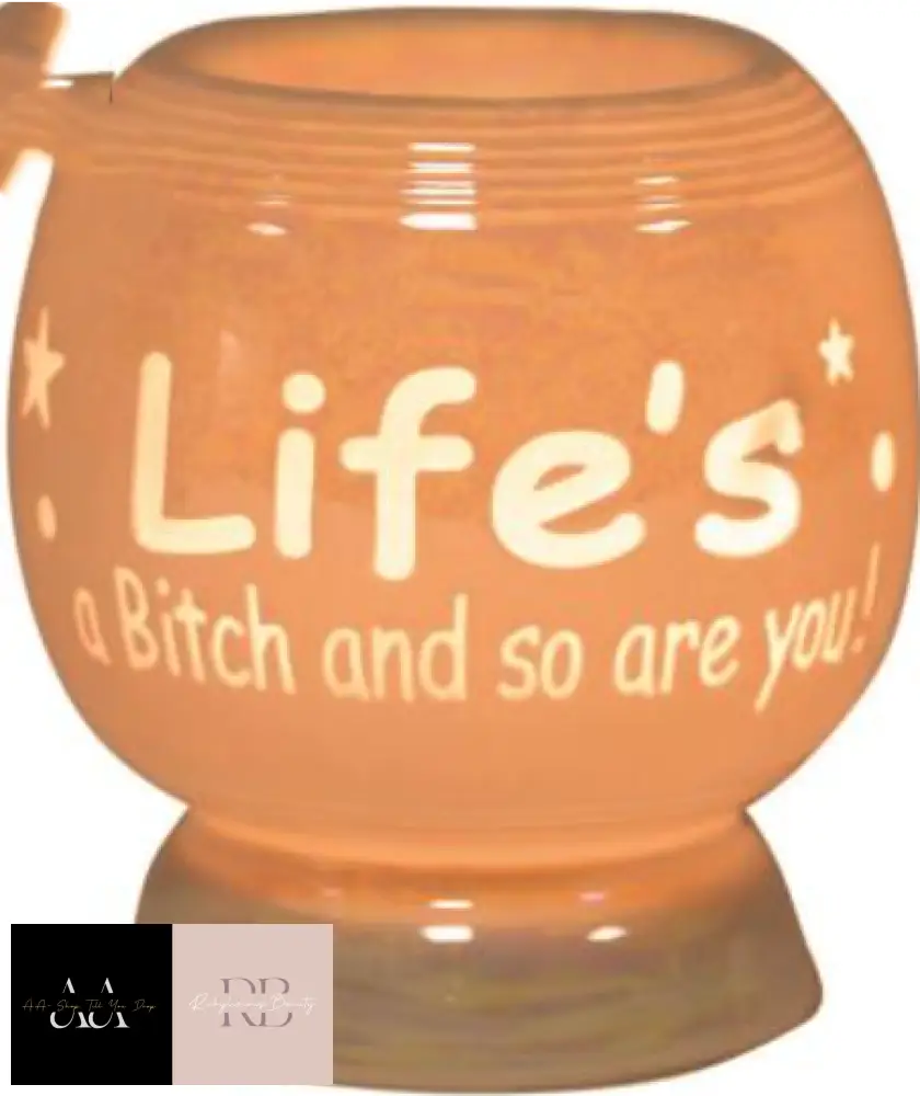 ’Life’s A B**Ch’ Electric Ceramic Wax Melt Warmer